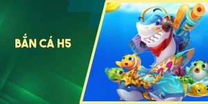 Bắn Cá H5