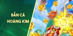 Bắn Cá Hoàng Kim