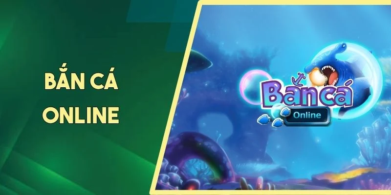 Bắn Cá Online