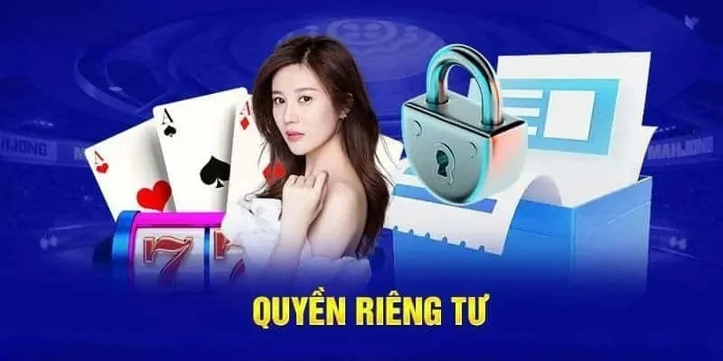 Quyền riêng tư được đảm bảo giúp người dùng an tâm hơn khi trải nghiệm